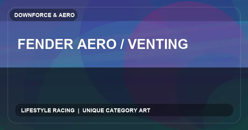Fender Aero / Venting